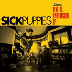 Sick Puppies : Live and Unplugged